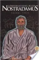 Conversații cu Nostradamus: Profețiile sale explicate - Conversations with Nostradamus: His Prophecies Explained