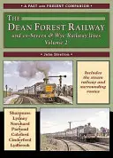 Dean Forest Railway - Și fostele linii de cale ferată Severn și Wye - Dean Forest Railway - And Former Severn and Wye Railway Lines
