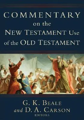 Comentariu privind utilizarea Vechiului Testament de către Noul Testament - Commentary on the New Testament Use of the Old Testament
