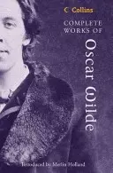 Operele complete ale lui Oscar Wilde - Complete Works of Oscar Wilde