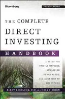 The Complete Direct Investing Handbook: A Guide for Family Offices, Qualified Purchasers, and Accredited Investors (Ghid pentru Family Offices, cumpărători calificați și investitori acreditați) - The Complete Direct Investing Handbook: A Guide for Family Offices, Qualified Purchasers, and Accredited Investors