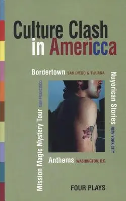 Ciocnirea culturilor în America: Bordertown/Nuyorican Stories/Mission Magic Mystery Tour/Anthems - Culture Clash in America: Bordertown/Nuyorican Stories/Mission Magic Mystery Tour/Anthems