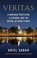 Veritas - un profesor de la Harvard, un escroc și Evanghelia soției lui Iisus - Veritas - a Harvard professor, a con man, and the Gospel of Jesus's Wife
