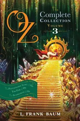 Oz, Colecția completă, Volumul 3, 3: Fata Patchwork din Oz; Tik-Tok din Oz; Sperietoarea de ciori din Oz - Oz, the Complete Collection, Volume 3, 3: The Patchwork Girl of Oz; Tik-Tok of Oz; The Scarecrow of Oz