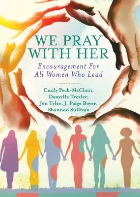 Ne rugăm cu ea: Încurajare pentru toate femeile care conduc - We Pray with Her: Encouragement for All Women Who Lead