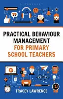 Managementul comportamental practic pentru profesorii din învățământul primar - Practical Behaviour Management for Primary School Teachers