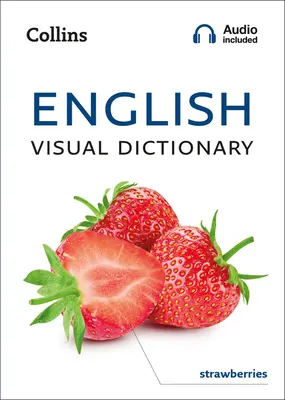 English Visual Dictionary - Un ghid fotografic al cuvintelor și expresiilor uzuale în limba engleză - English Visual Dictionary - A Photo Guide to Everyday Words and Phrases in English