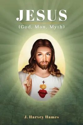 Iisus: (Dumnezeu, om, mit) - Jesus: (God, Man, Myth)