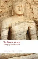 Dhammapada: Cuvintele lui Buddha (The Dhammapada: The Sayings of the Buddha) - The Dhammapada: The Sayings of the Buddha