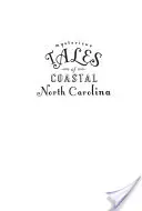 Povești misterioase din zona de coastă a Carolinei de Nord - Mysterious Tales of Coastal North Carolina