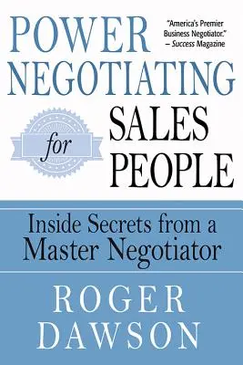 Negocierea cu putere pentru vânzători: Secretele interioare ale unui maestru negociator - Power Negotiating for Salespeople: Inside Secrets from a Master Negotiator