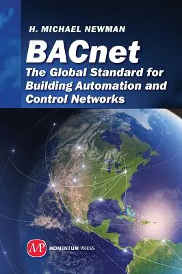 BACnet: Standardul global pentru rețelele de automatizare și control al clădirilor - BACnet: The Global Standard for Building Automation and Control Networks