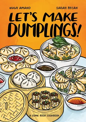 Să facem găluște!: O carte de bucate cu benzi desenate - Let's Make Dumplings!: A Comic Book Cookbook
