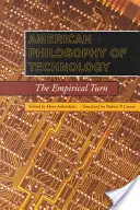 Filosofia americană a tehnologiei: Întoarcerea empirică - American Philosophy of Technology: The Empirical Turn