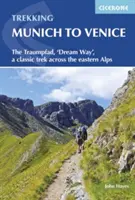 Trekking de la München la Veneția: Traumpfad, „Calea Visului”, un drumeag clasic prin Alpii de Est - Trekking Munich to Venice: The Traumpfad, 'Dream Way', a Classic Trek Across the Eastern Alps
