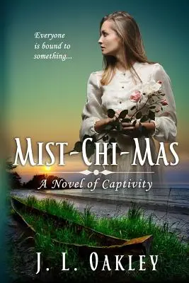 Mist-chi-mas: Un roman de captivitate - Mist-chi-mas: A Novel of Captivity