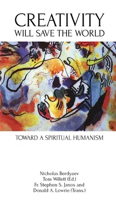 Creativitatea va salva lumea: Către un umanism spiritual - Creativity Will Save the World: Toward a Spiritual Humanism