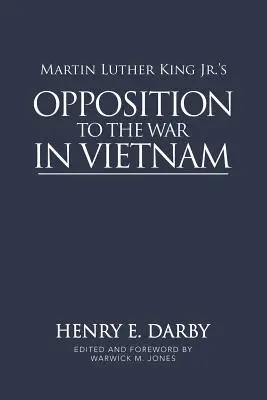 Opoziția lui Martin Luther King Jr. la războiul din Vietnam - Martin Luther King Jr.'s Opposition to the War in Vietnam
