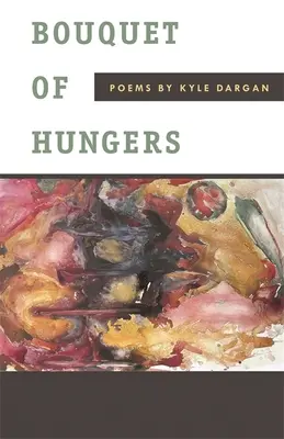 Buchet de flămânzi: Poems - Bouquet of Hungers: Poems