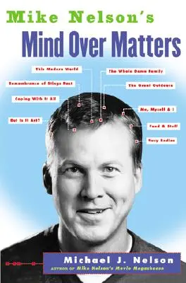 Mintea lui Mike Nelson asupra materiei - Mike Nelson's Mind over Matters