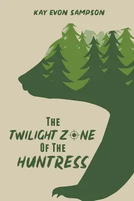 Zona crepusculară a vânătoarei - The Twilight Zone of the Huntress