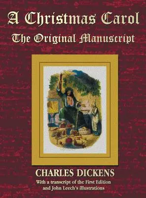 A Christmas Carol - Manuscrisul original în format original - cu ilustrații originale - A Christmas Carol - The Original Manuscript in Original Size - With Original Illustrations