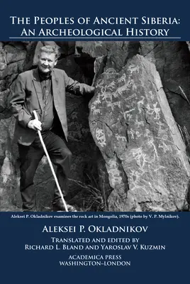 Popoarele din Siberia antică: O istorie arheologică - The Peoples of Ancient Siberia: An Archeological History