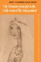 Principiul feminin în viziunea sikh a transcendentului - The Feminine Principle in the Sikh Vision of the Transcendent