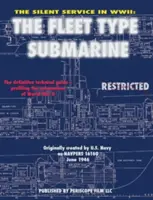 Serviciul Silențios în Al Doilea Război Mondial: Submarinul de tip flotă - The Silent Service in WWII: The Fleet Type Submarine