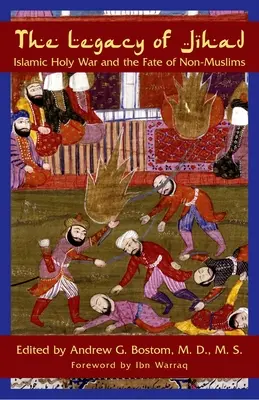 Moștenirea Jihadului: Războiul sfânt islamic și soarta non-musulmanilor - The Legacy of Jihad: Islamic Holy War and the Fate of Non-Muslims