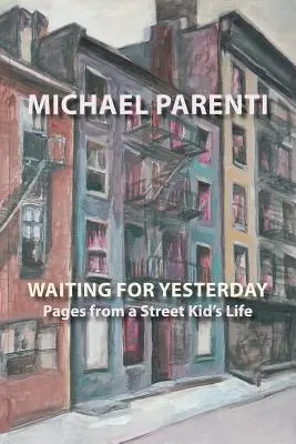 Waiting for Yesterday: Pagini din viața unui copil al străzii - Waiting for Yesterday: Pages from a Street Kid's Life