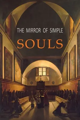 Oglinda sufletelor simple [The Mirror of Simple Souls - The Mirror of Simple Souls