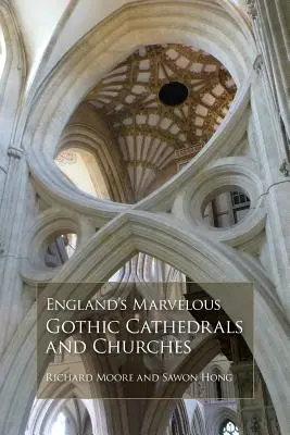 Minunatele catedrale și biserici gotice ale Angliei - England's Marvelous Gothic Cathedrals and Churches