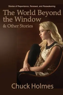 Lumea de dincolo de fereastră și alte povestiri - The World Beyond the Window & Other Stories