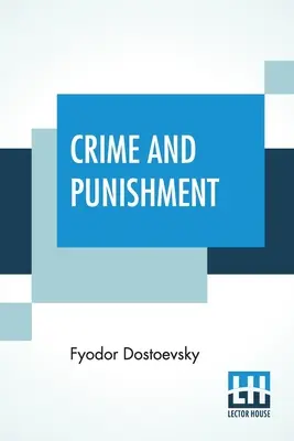 Crimă și pedeapsă: Traducere de Constance Garnett - Crime And Punishment: Translated By Constance Garnett