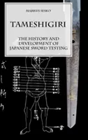 Tameshigiri - Istoria și dezvoltarea testării săbiilor japoneze - Tameshigiri - The History and Development of Japanese Sword Testing