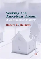 Căutarea visului american: O anchetă sociologică - Seeking the American Dream: A Sociological Inquiry