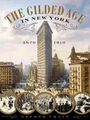 Epoca de aurire în New York, 1870-1910 - The Gilded Age in New York, 1870-1910