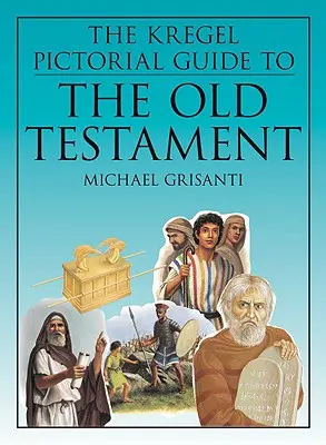 Ghidul pictural Kregel pentru Vechiul Testament - The Kregel Pictorial Guide to the Old Testament