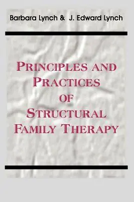Principiile și practica terapiei structurale a familiei - Principles and Practice of Structural Family Therapy