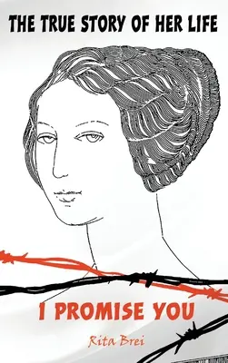 Adevărata poveste a vieții ei: Îți promit - The True Story of Her Life: I Promise You
