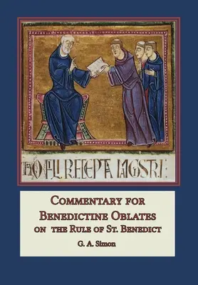 Comentariu pentru oblații benedictini: Despre regula Sfântului Benedict - Commentary for Benedictine Oblates: On the Rule of St. Benedict