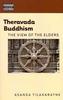 Buddhismul Theravada: Punctul de vedere al bătrânilor - Theravada Buddhism: The View of the Elders