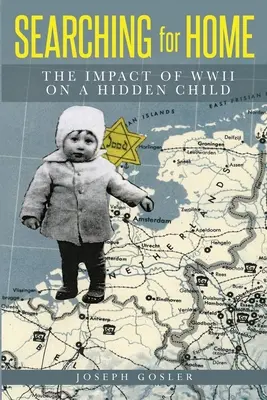 În căutarea casei: Impactul celui de-al Doilea Război Mondial asupra unui copil ascuns - Searching for Home: The Impact of WWII on a Hidden Child