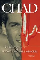 Chad, o celebrare a vieții dincolo de amintirile unei mame - Chad, a Celebration of Life Beyond a Mother's Memories