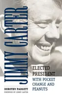 Jimmy Carter: ales președinte cu mărunțiș de buzunar și alune - Jimmy Carter: Elected President with Pocket Change and Peanuts