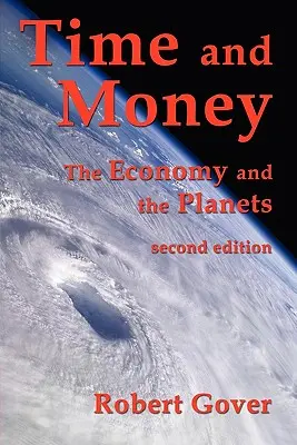 Timpul și banii: Economia și planetele (ediția a doua) - Time and Money: The Economy and the Planets (second edition)