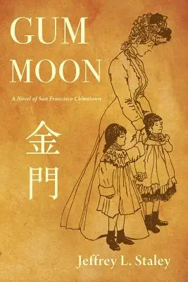 Gum Moon: Un roman din Chinatown-ul din San Francisco - Gum Moon: A Novel of San Francisco Chinatown