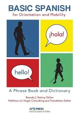Spaniolă de bază pentru orientare și mobilitate: A Phrase Book and Dictionary - Basic Spanish for Orientation and Mobility: A Phrase Book and Dictionary