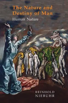 Natura și destinul omului: Volumul unu: Natura umană - Nature and Destiny of Man: Volume One: Human Nature
